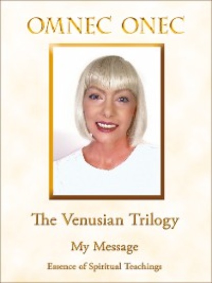 Omnec Onec - The Venusian Trilogy / My Message