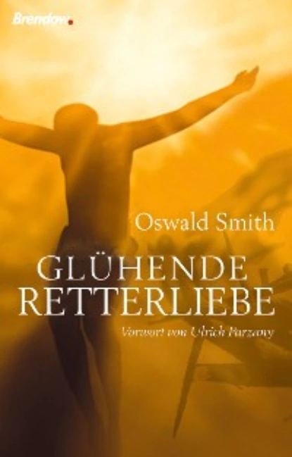 Обложка книги Glühende Retterliebe, Oswald J. Smith