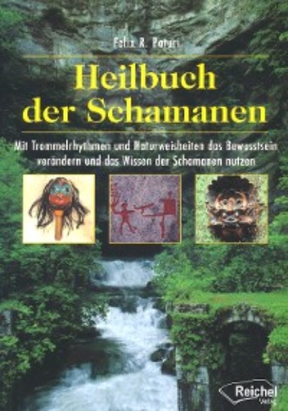 Felix R. Paturi - Heilbuch der Schamanen