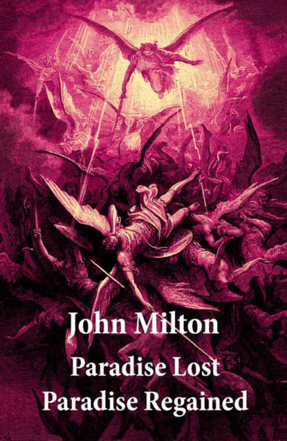 Джон Мильтон - Paradise Lost + Paradise Regained (2 Unabridged Classics + Original  Illustrations by Gustave Doré)