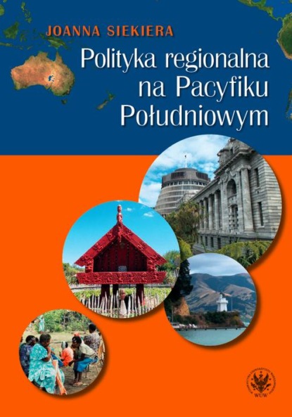 Joanna Siekiera - Polityka regionalna na Pacyfiku Południowym