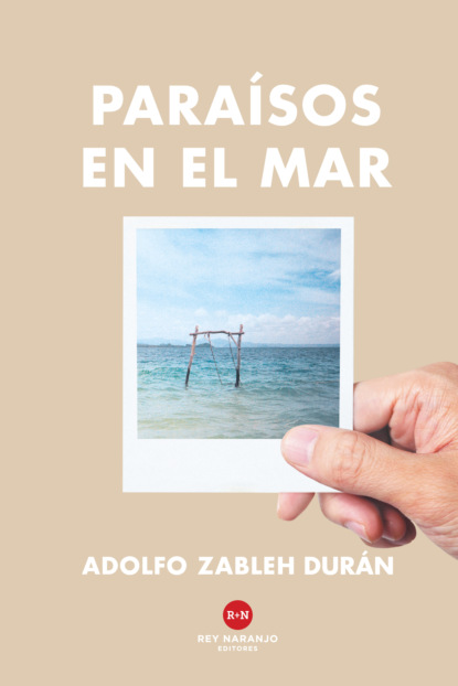 Adolfo Zableh Durán - Paraísos en el mar