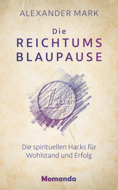 Die Reichtumsblaupause (Alexander Smith Mark). 