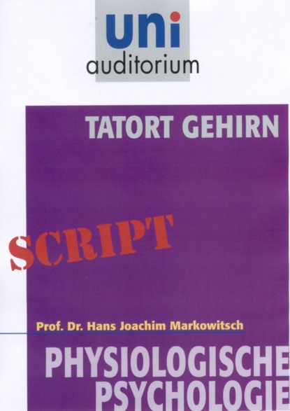 Joachim Markowitsch - Tatort Gehirn