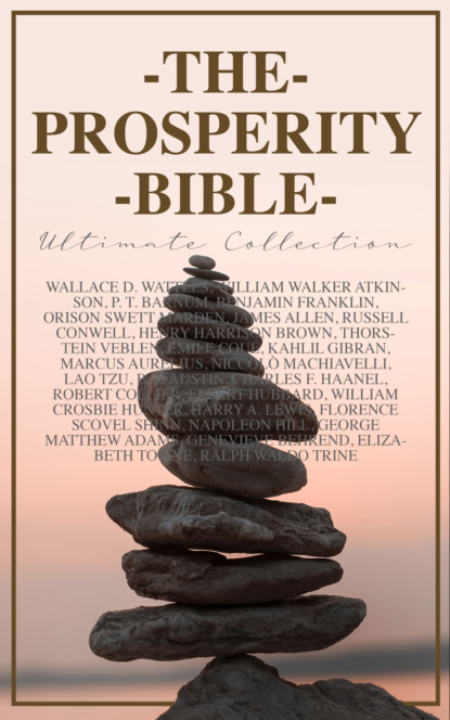 Thorstein Veblen - THE PROSPERITY BIBLE - Ultimate Collection
