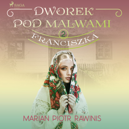 

Dworek pod Malwami. Franciszka