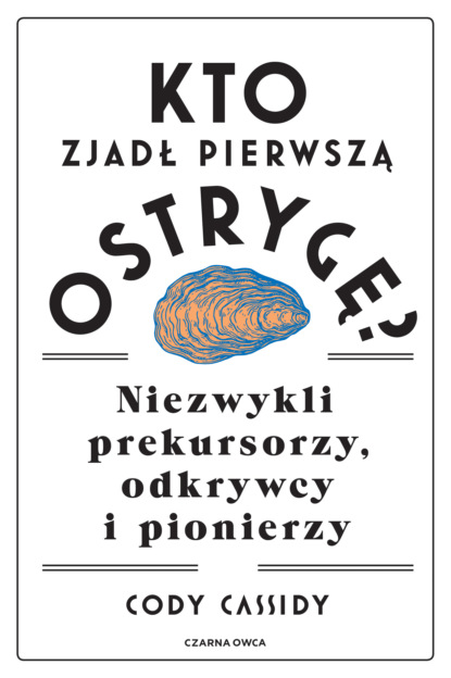

Kto zjadł pierwszą ostrygę
