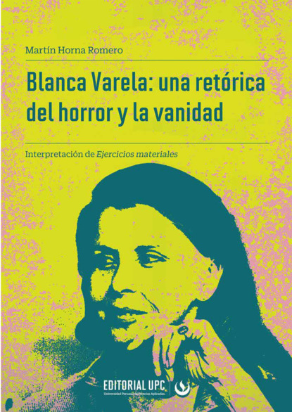 Martín Horna Romero - Blanca Varela: una retórica del horror y la vanidad