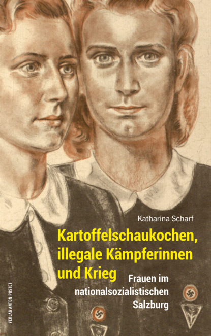 Katharina Scharf - Kartoffelschaukochen, illegale Kämpferinnen und Krieg