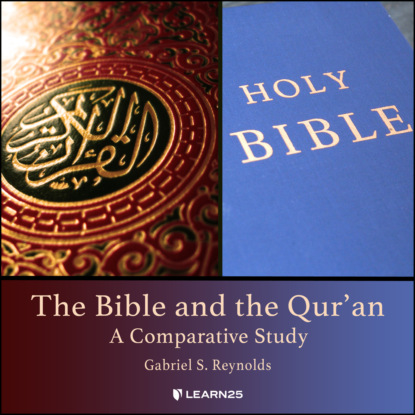 Ксюша Ангел - The Bible and the Qur'an - A Comparative Study (Unabridged)