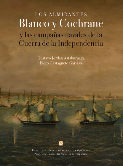 Gustavo Jordán Astaburuaga - Los almirantes Blanco y Cochrane