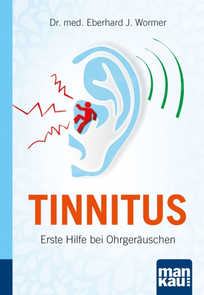 Tinnitus. Kompakt-Ratgeber (Eberhard J. Wormer). 