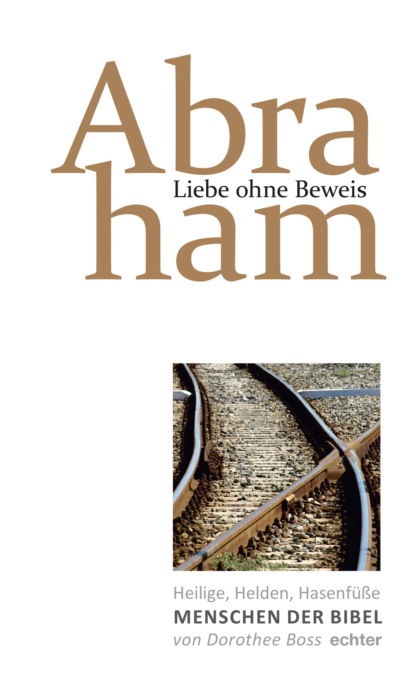 Liebe ohne Beweis: Abraham