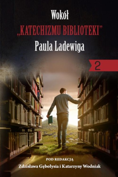 

Wokół „Katechizmu biblioteki” Paula Ladewiga 2