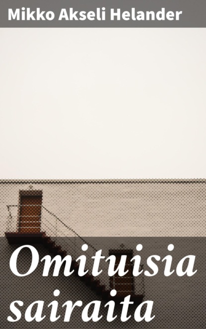 

Omituisia sairaita