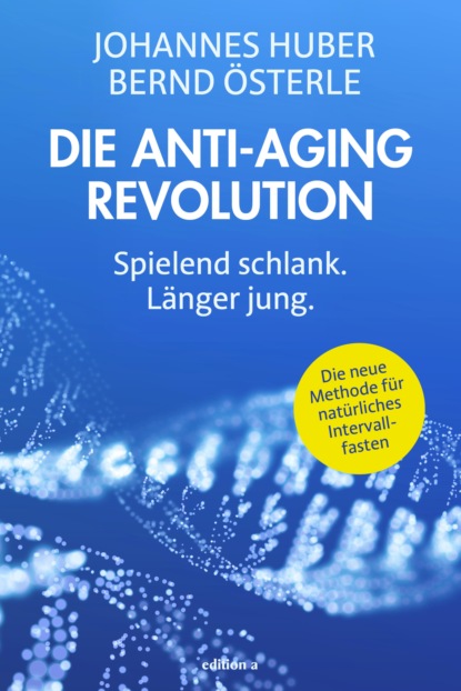 Die Anti-Aging Revolution (Johannes Huber). 