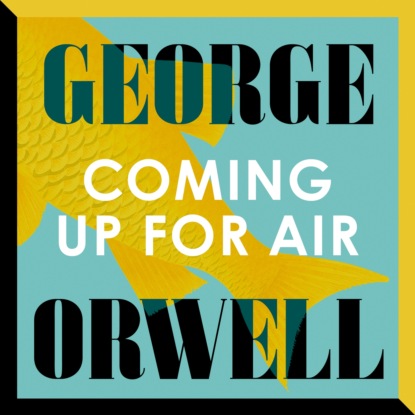Coming Up For Air (Unabridged) - George Orwell