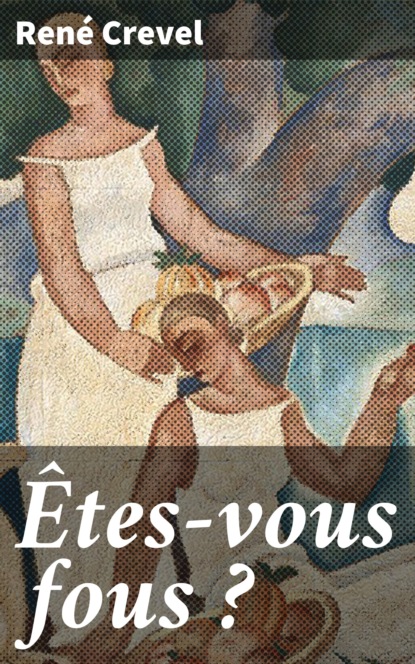 

Êtes-vous fous 