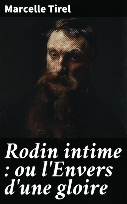 

Rodin intime : ou l'Envers d'une gloire