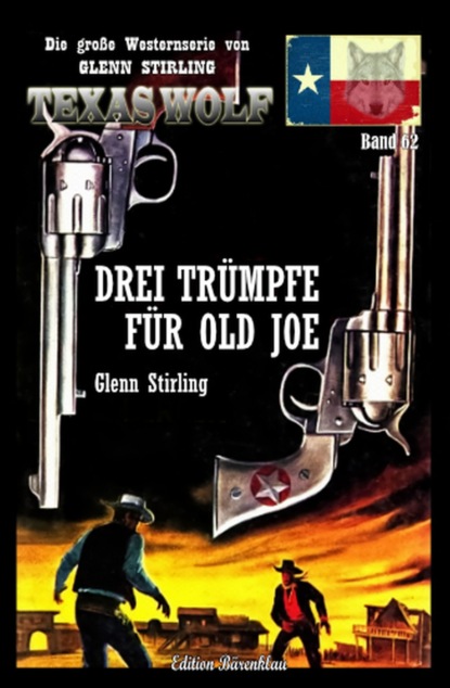 

Drei Trümpfe für Old Joe: Texas Wolf Band 62