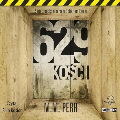 

Podkomisarz Robert Lew. Tom 1. 629 kości