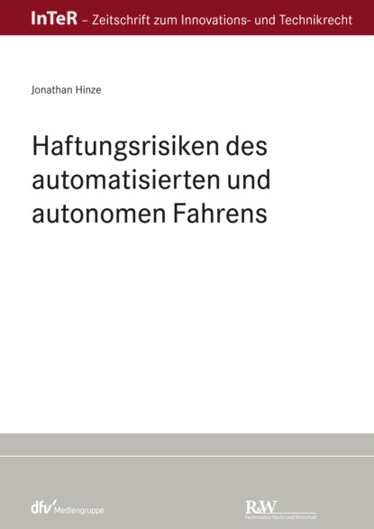 Haftungsrisiken des automatisierten und autonomen Fahrens