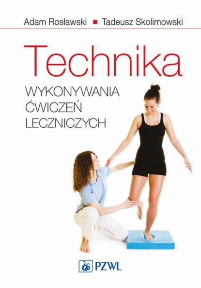 

Technika wykonywania ćwiczeń leczniczych
