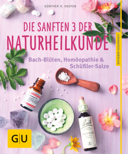 

Die sanften 3 der Naturheilkunde