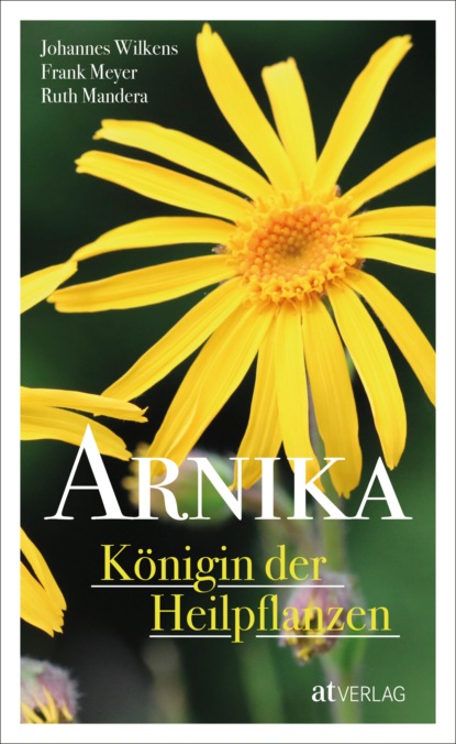 Arnika - Königin der Heilpflanzen - eBook (Frank Nicholas Meyer). 