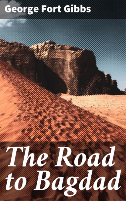 

The Road to Bagdad