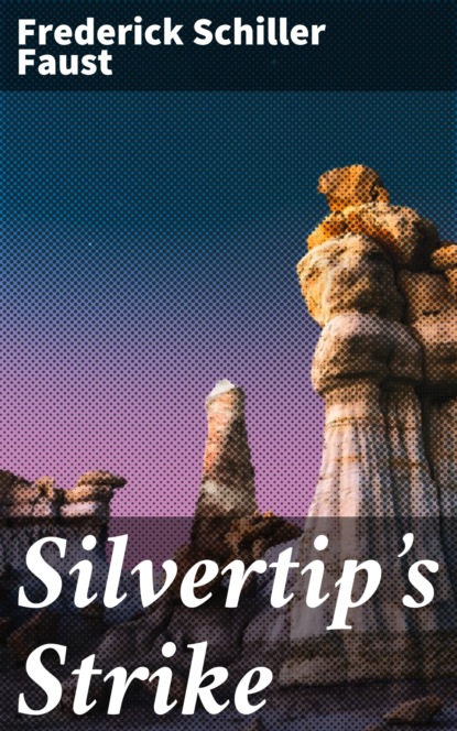 

Silvertip's Strike