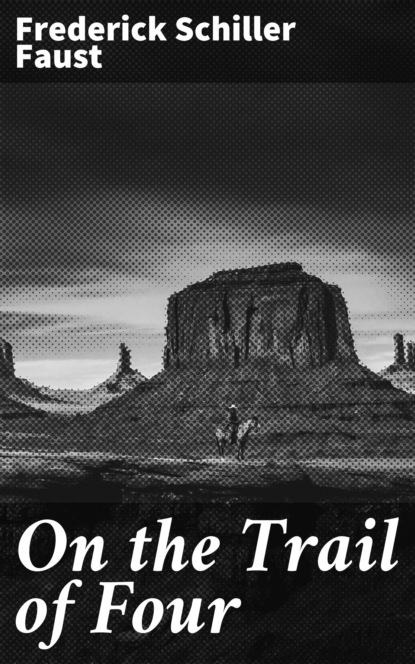 

On the Trail of Four