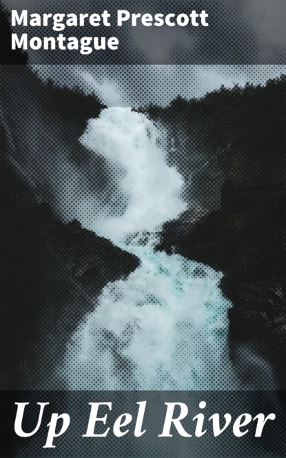 

Up Eel River