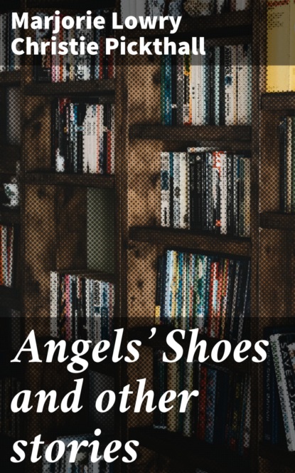 

Angels' Shoes and other stories