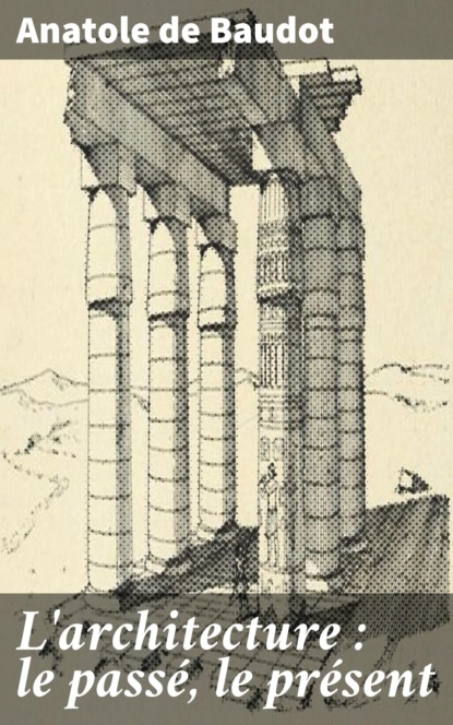

L'architecture : le passé, le présent