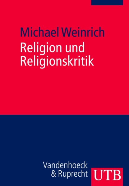 Religion und Religionskritik (Michael Weinrich). 