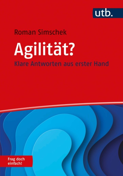 Agilität? Frag doch einfach! (Roman Simschek). 