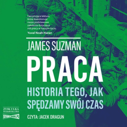 

Praca. Historia tego, jak spędzamy swój czas