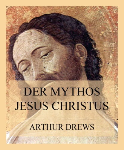 

Der Mythos Jesus Christus