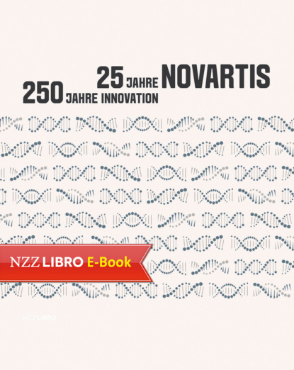 

25 Jahre Novartis - 250 Jahre Innovation