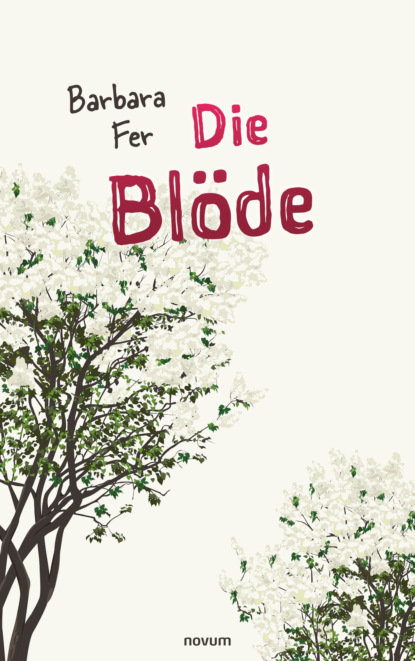 Die Blöde (Barbara Fer). 