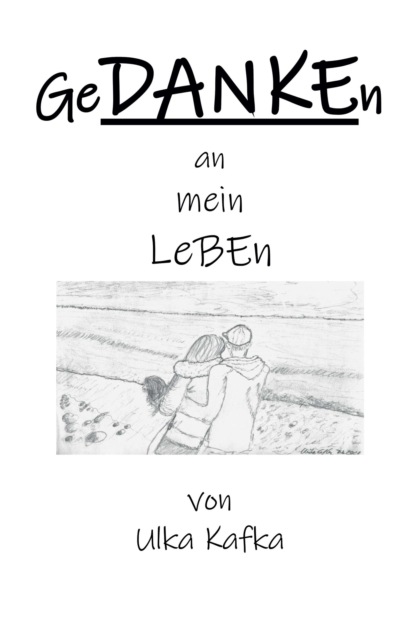 

GeDANKEn an mein Leben