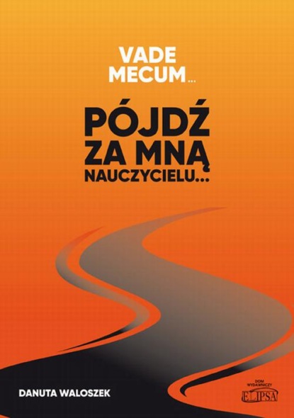 

Vade mecum… Pójdź za mną nauczycielu …