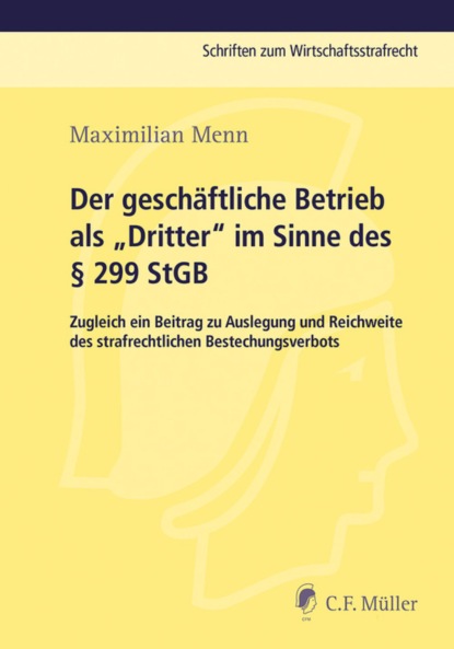 Der geschäftliche Betrieb als Dritter im Sinne des § 299 StGB (Maximilian Menn). 