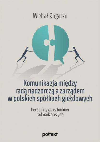 

Komunikacja między radą nadzorczą a zarządem w polskich spółkach giełdowych