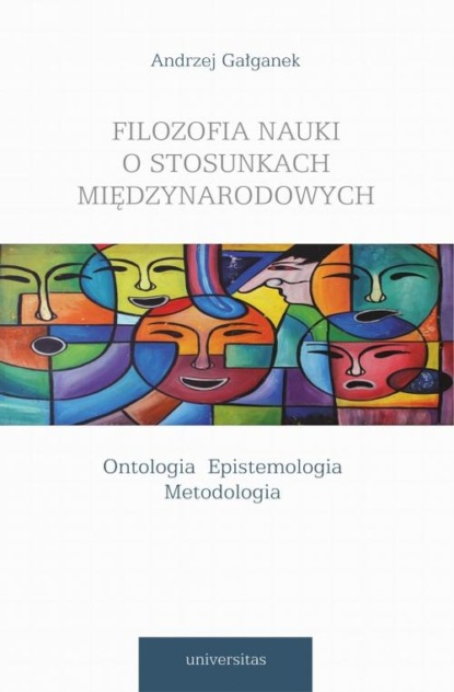 

Filozofia nauki o stosunkach międzynarodowych Ontologia Epistemologia Metodologia