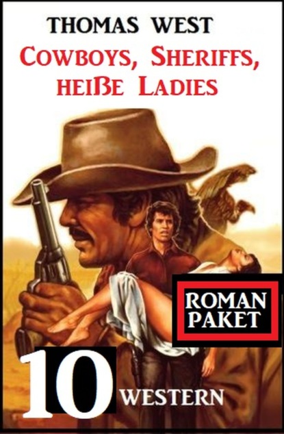 

Cowboys, Sheriffs, heiße Ladies: 10 Western