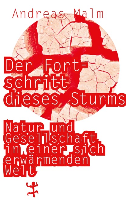 Der Fortschritt dieses Sturms (Andreas Malm). 