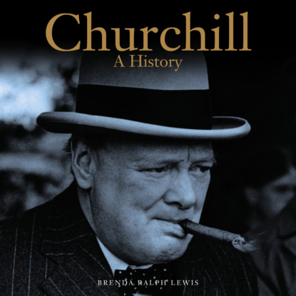 Churchill - A History (Unabridged) - BRENDA RALPH LEWIS