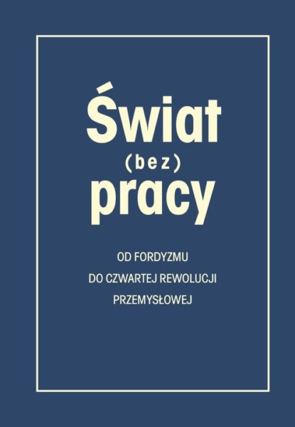 

Świat (bez) pracy